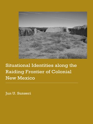 cover image of Situational Identities along the Raiding Frontier of Colonial New Mexico